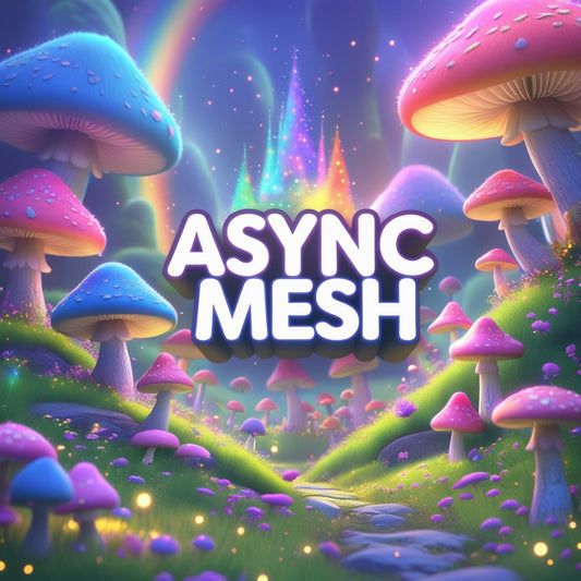 Async Mesh